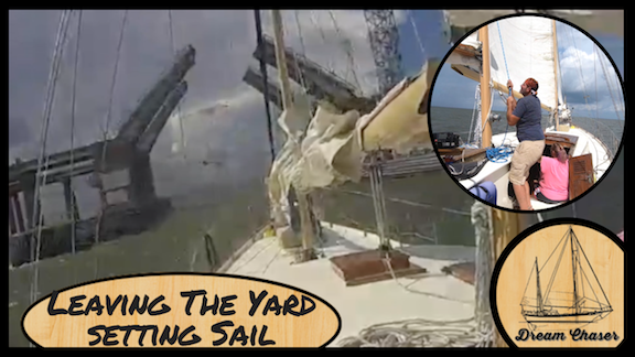 Featured 2 Video Image - How to Sail, We leave the Yard, DreamChaser Sails, Get out there, Sailing Finally, Our first Sail on our new Boat, Formosa Sailing Boat, Captain Ron Boat